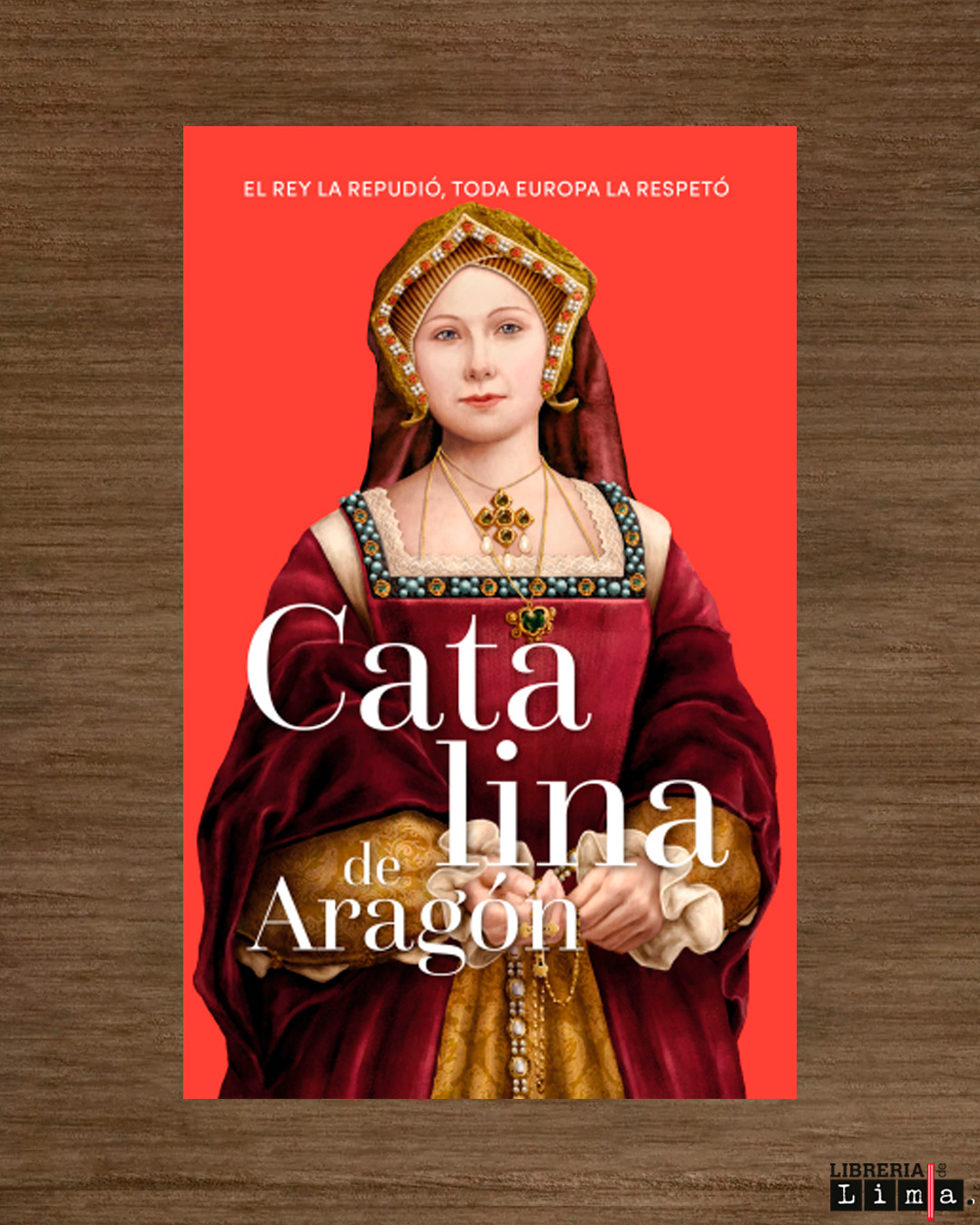 CATALINA DE ARAGÓN. EL REY LA REPUDIÓ, TODA EUROPA LA RESPETÓ