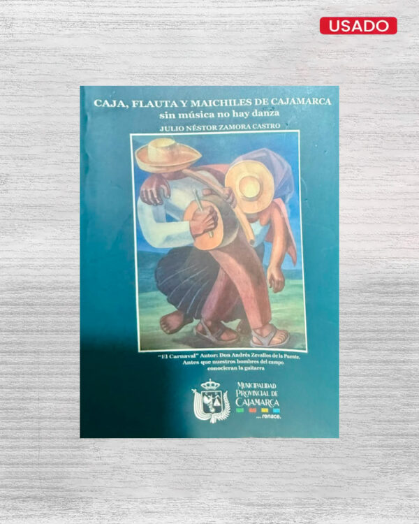 CAJA, FLAUTA Y MAICHILES DE CAJAMARCA SIN MUSICA NO HAY DANZA