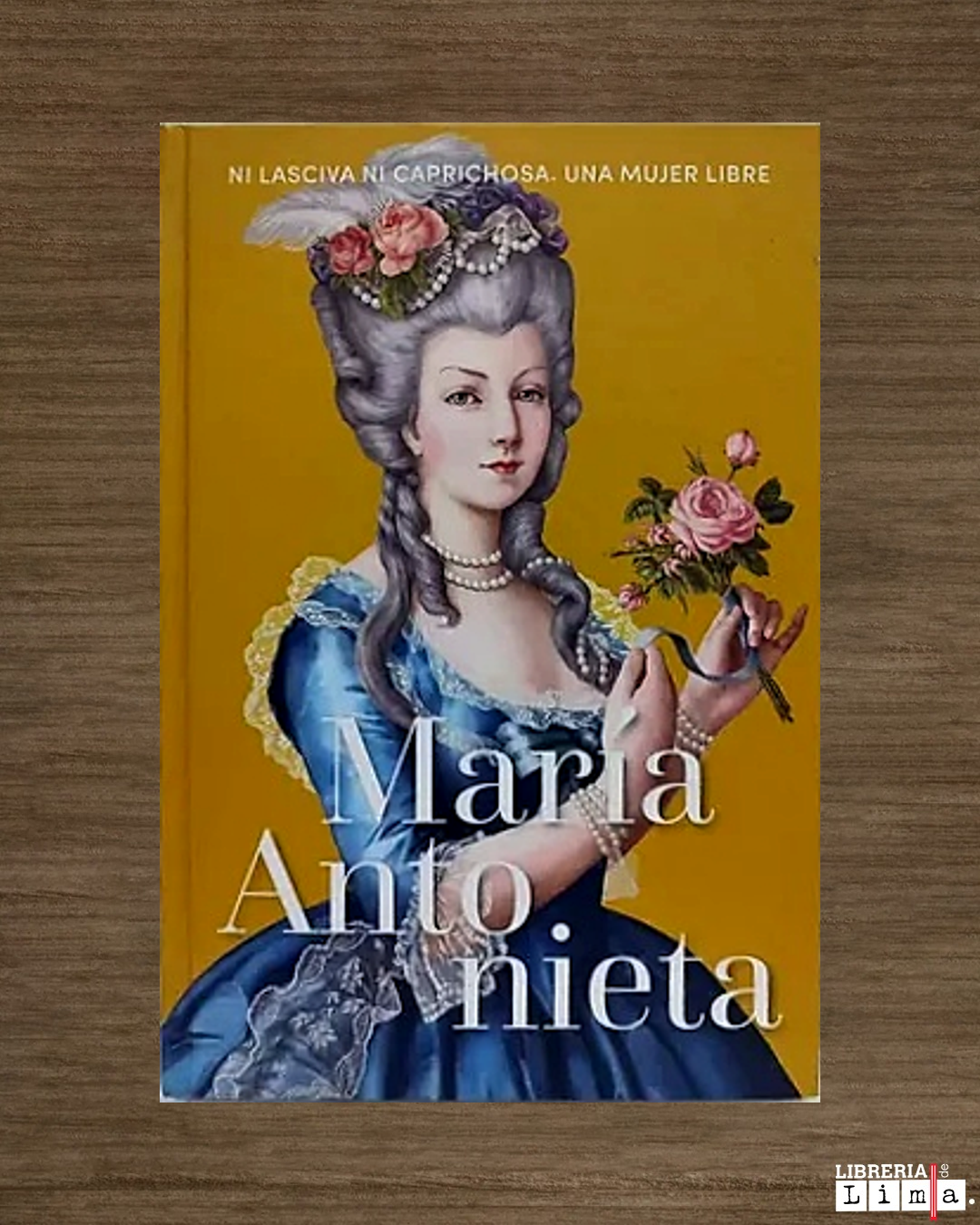MARÍA ANTONIETA: NI LASCIVA NI CAPRICHOSA, UNA MUJER LIBRE