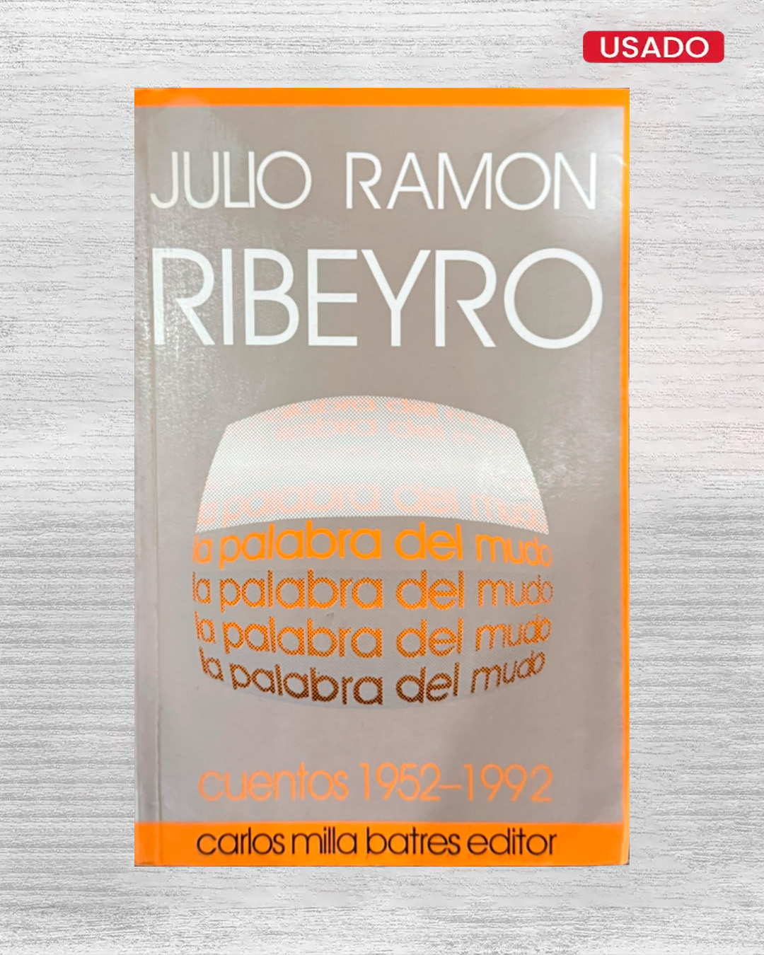 LA PALABRA DEL MUDO CUENTOS 1952 - 1992