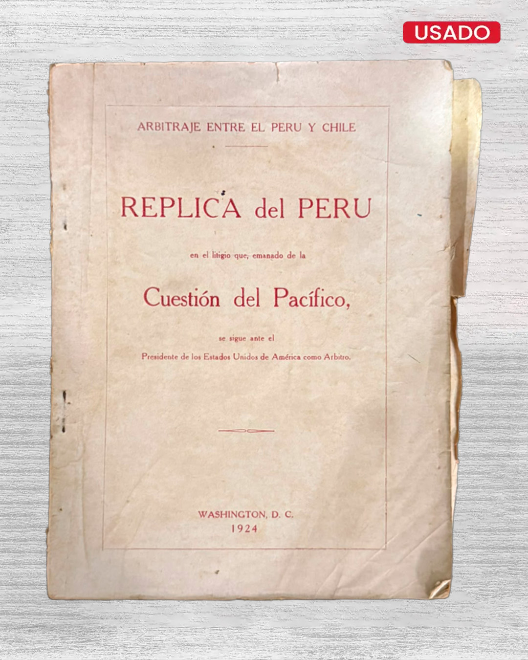 REPLICA DEL PERU EN EL LITIGIO QUE EMANADO DE LA CUESTIÓN DEL PACÍFICO, SE SIGUE ANTE EL PRESIDENTE DE LOS ESTADOS UNIDOS DE AMÉRICA COMO ARBITROREPLICA DEL PERU EN EL LITIGIO QUE EMANADO DE LA CUESTIÓN DEL PACÍFICO, SE SIGUE ANTE EL PRESIDENTE DE LOS ESTADOS UNIDOS DE AMÉRICA COMO ARBITRO