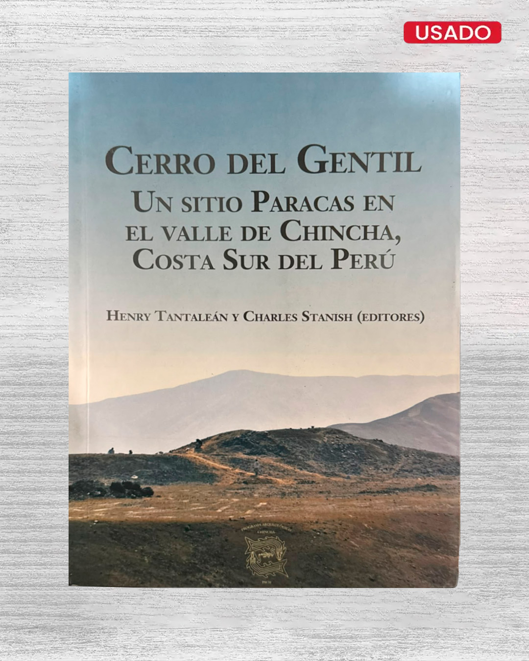 CERRO DEL GENTIL: UN SITIO PARACAS EN EL VALLE DE CHINCHA, COSTA SUR DEL PERÚ
