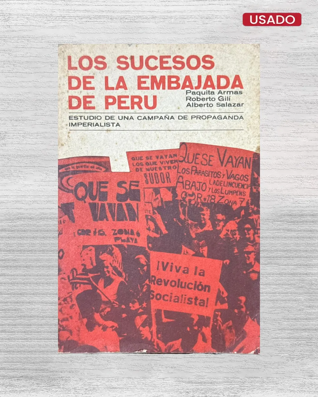 LOS SUCESOS DE LA EMBAJADA DE PERÚ: ESTUDIO DE UNA CAMPAÑA DE PROPAGANDA IMPERIALISTA