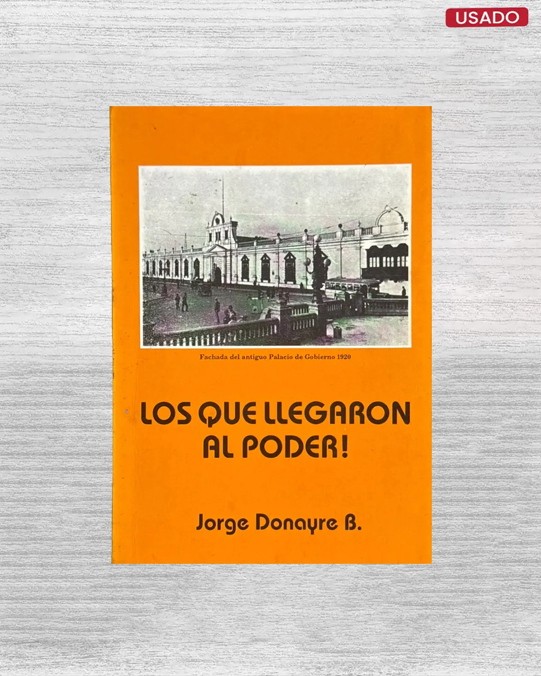 LOS QUE LLEGARON AL PODER!