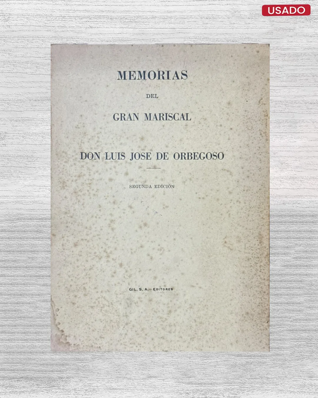 MEMORIAS DEL GRAN MARISCAL DON LUIS JOSE DE ORBEGOSO