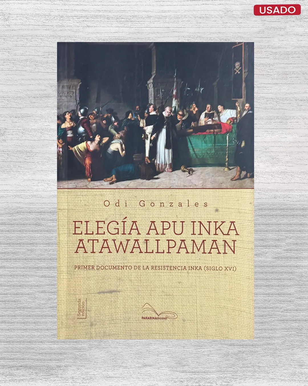 ELEGÍA APU INKA ATAWALLPAMAN, PRIMER DOCUMENTO DE LA RESISTENCIA INKA (SIGLO XVI)