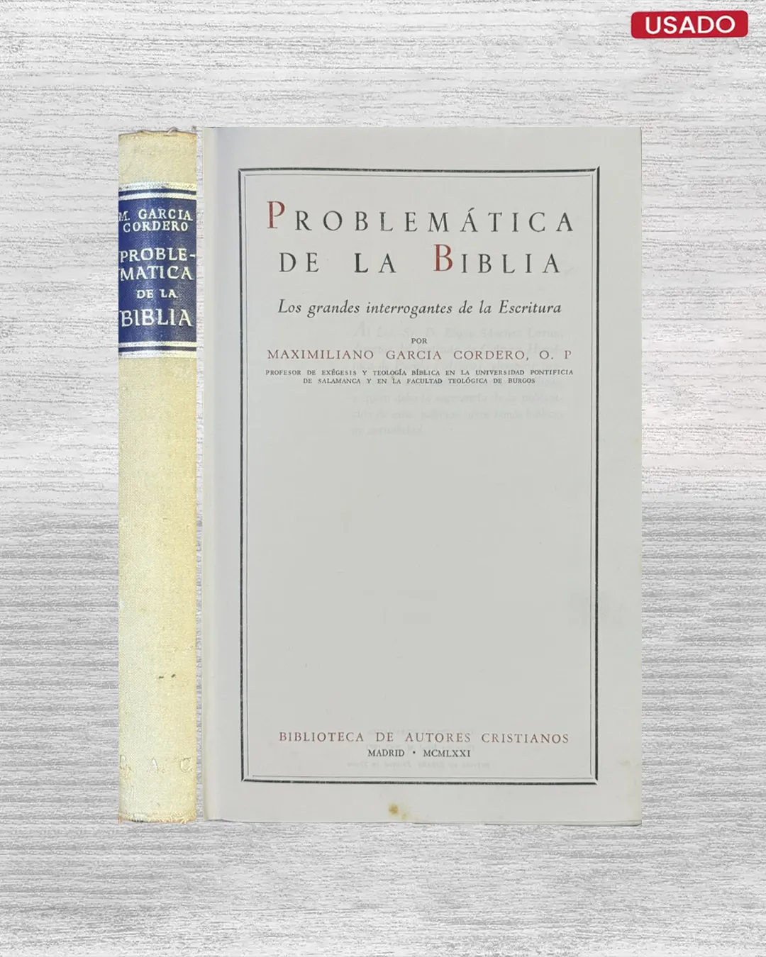 PROBLEMÁTICA DE LA BIBLIA; LAS GRANDES INTERROGANTES DE LA ESCRITURA