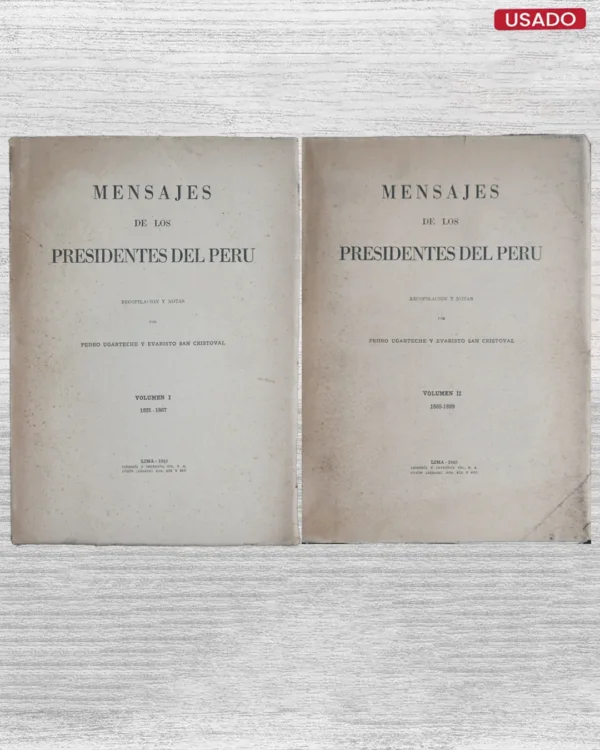 MENSAJES DE LOS PRESIDENTES DEL PERÚ; RECOPILACIÓN Y NOTAS (VOLUMEN I Y II)