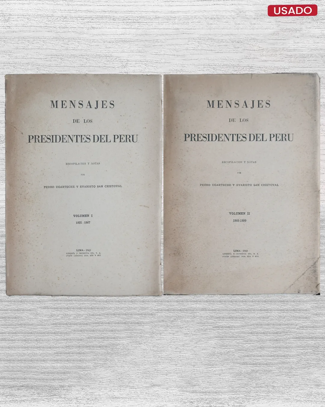 MENSAJES DE LOS PRESIDENTES DEL PERÚ; RECOPILACIÓN Y NOTAS (VOLUMEN I Y II)
