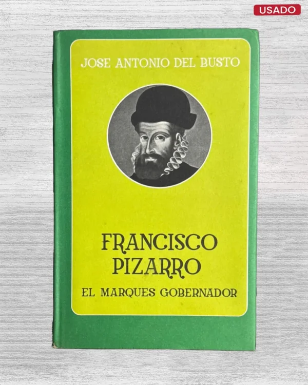 FRANCISCO PIZARRO: EL MARQUÉS GOBERNADOR