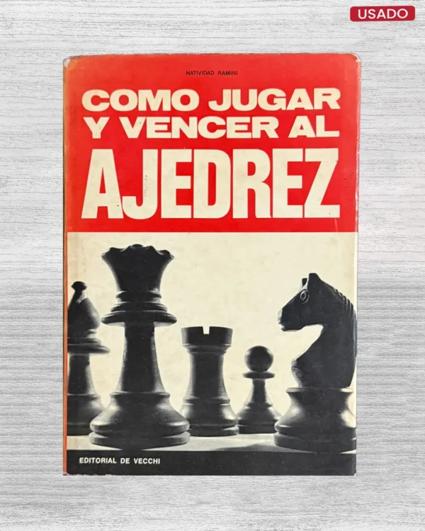 COMO JUGAR Y VENCER AL AJEDREZ