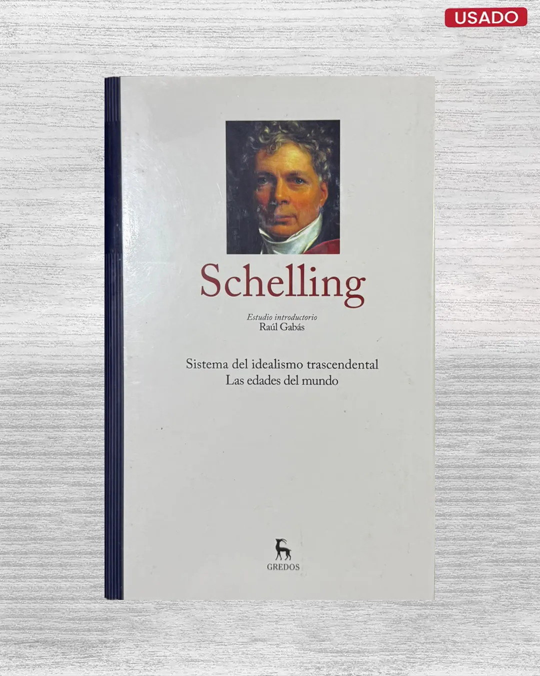 SCHELLING: SISTEMA DEL IDEALISMO TRASCEDENTAL / LAS EDADES DEL MUNDO (EDICION GREDOS)