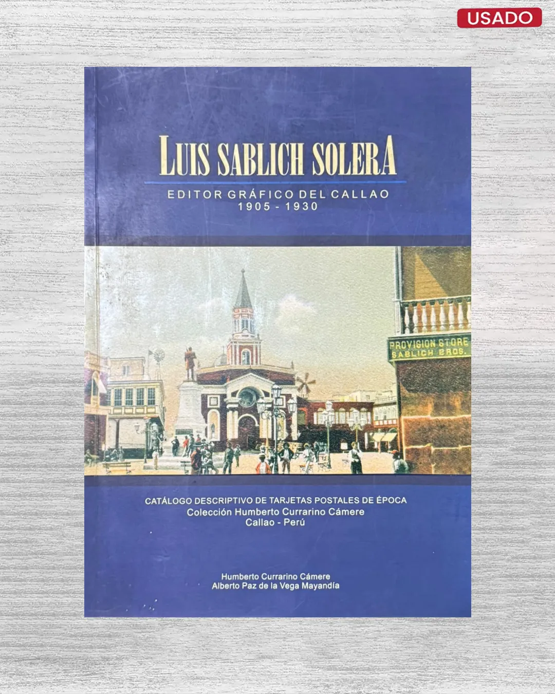 LUIS SABLICH SOLERA. EDITOR GRÁFICO DEL CALLAO 1905 -1930