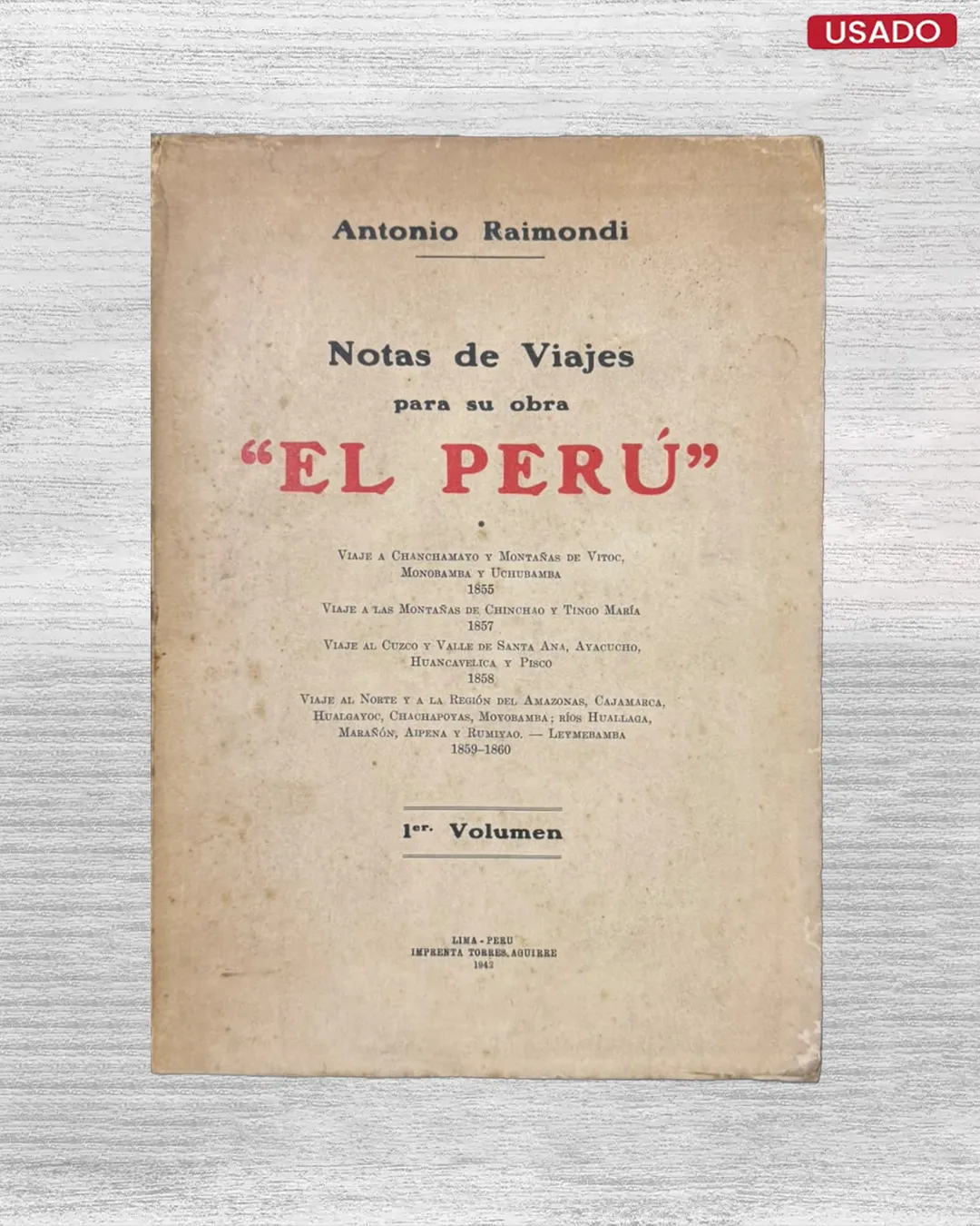 NOTAS DE VIAJES PARA SU OBRA “EL PERÚ” (1ER. VOLUMEN)