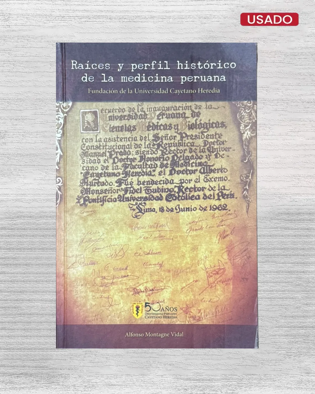 RAÍCES Y PERFIL HISTÓRICO DE LA MEDICINA PERUANA: FUNDACIÓN DE LA UNIVERSIDAD CAYETANO HEREDIA
