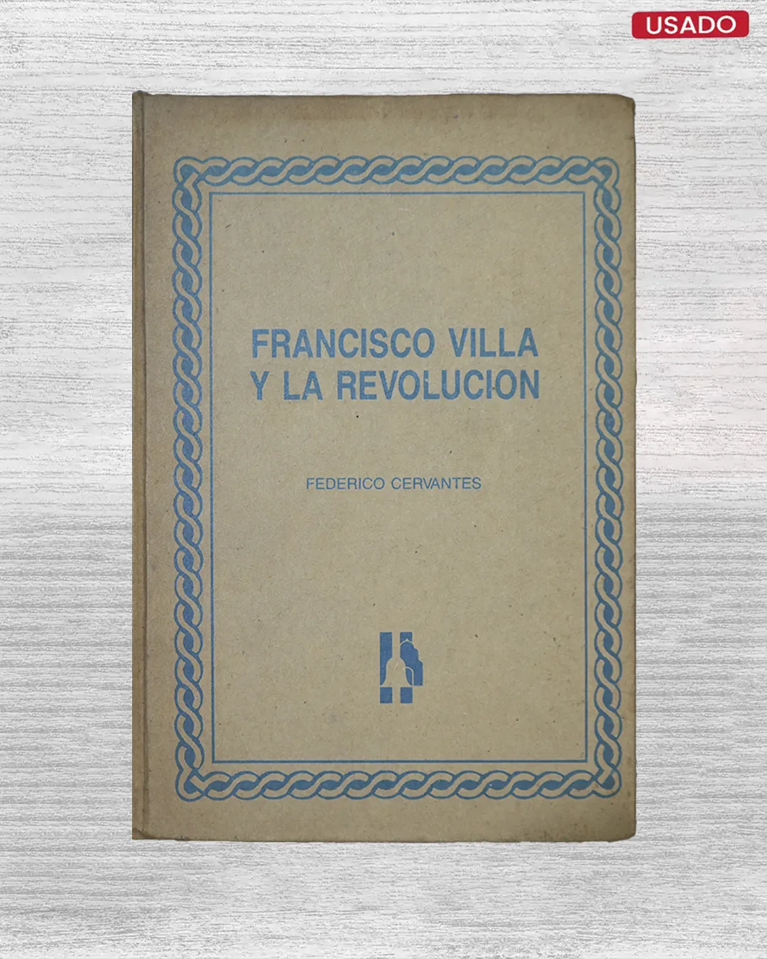 FRANCISCO VILLA Y LA REVOLUCION