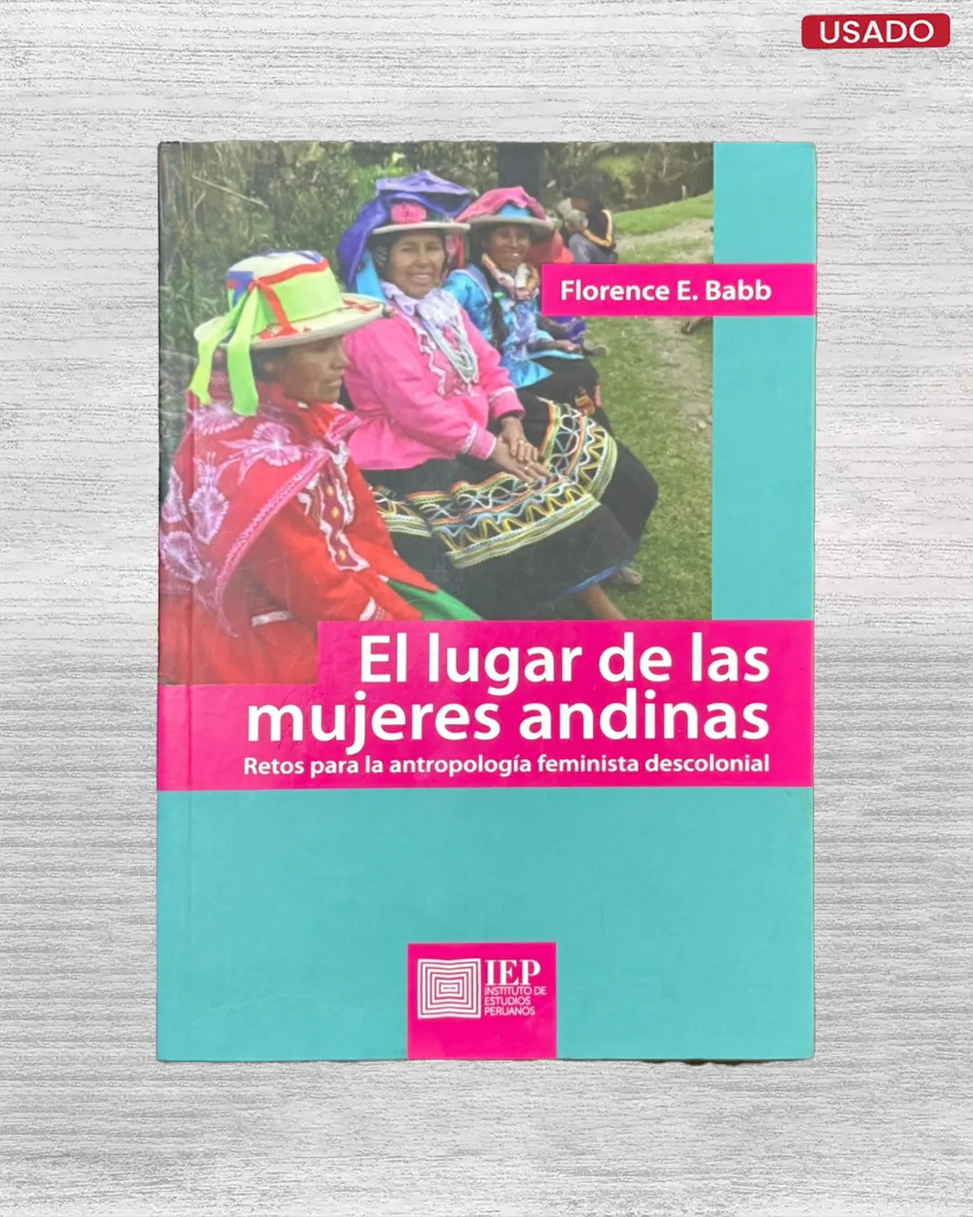 EL LUGAR DE LAS MUJERES ANDINAS: RETOS PARA LA ANTROPOLOGIA FEMINISTA DESCOLONIAL