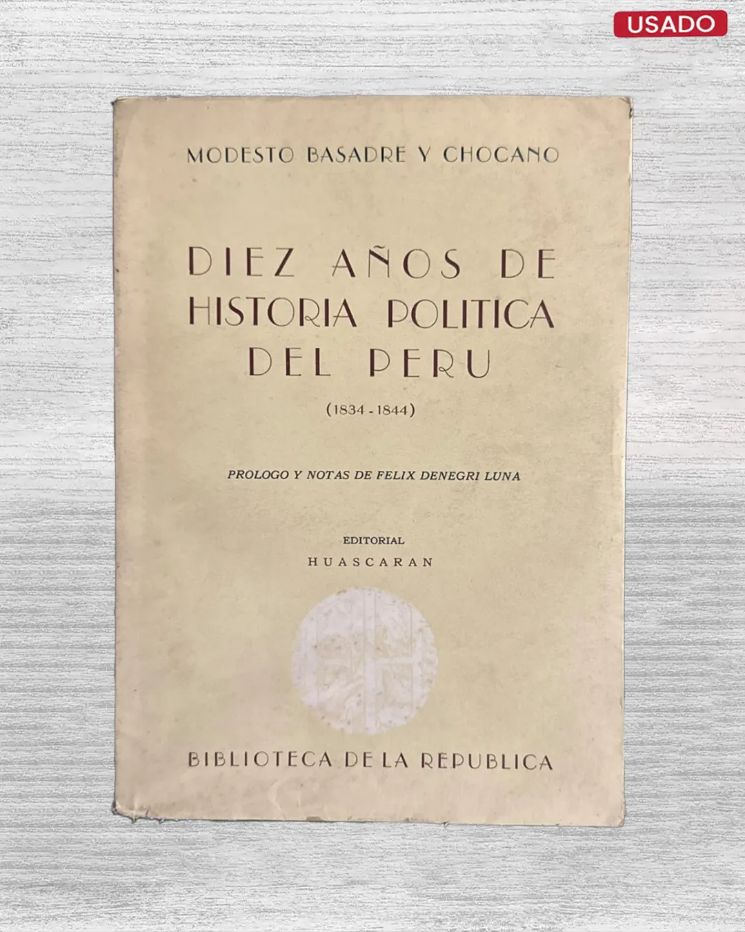 DIEZ AÑOS DE HISTORIA POLITICA DEL PERU (1834 – 1844)