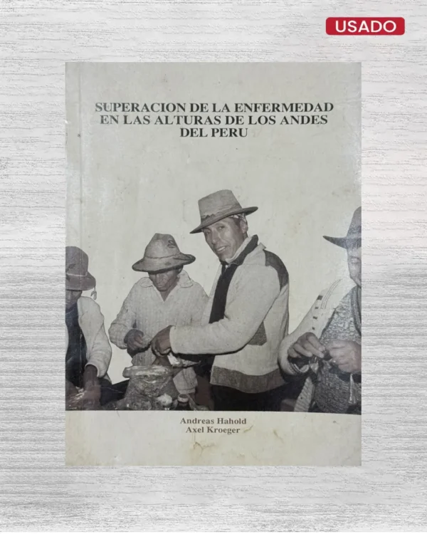 SUPERACIÓN DE LA ENFERMEDAD EN LAS ALTURAS DE LOS ANDES DEL PERÚ