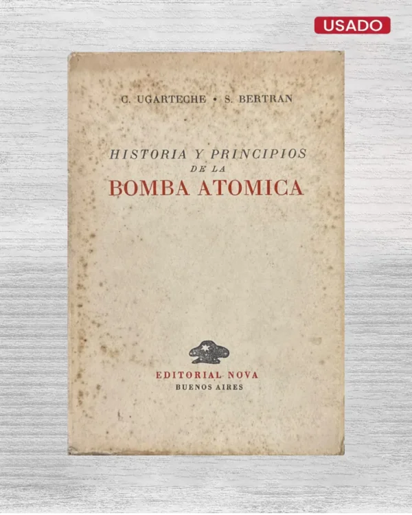 HISTORIA Y PRINCIPIOS DE LA BOMBA ATOMICA