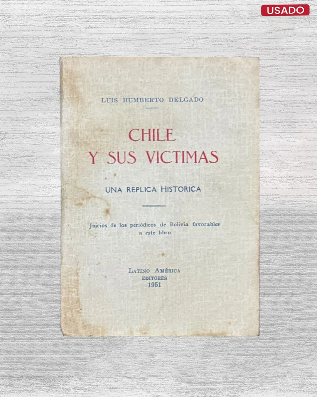CHILE Y SUS VICTIMAS: UNA REPLICA HISTORICA