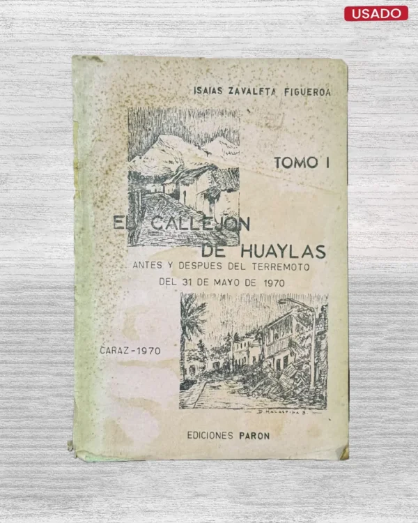 EL CALLEJON DE HUAYLAS; ANTES Y DESPUES DEL TERREMOTO DEL 31 DE MAYO DE 1970