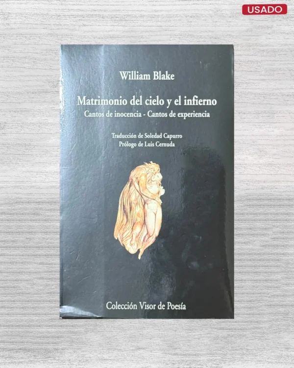MATRIMONIO DEL CIELO Y EL INFIERNO / CANTOS DE INOCENCIA / CANTOS DE EXPERIENCIA