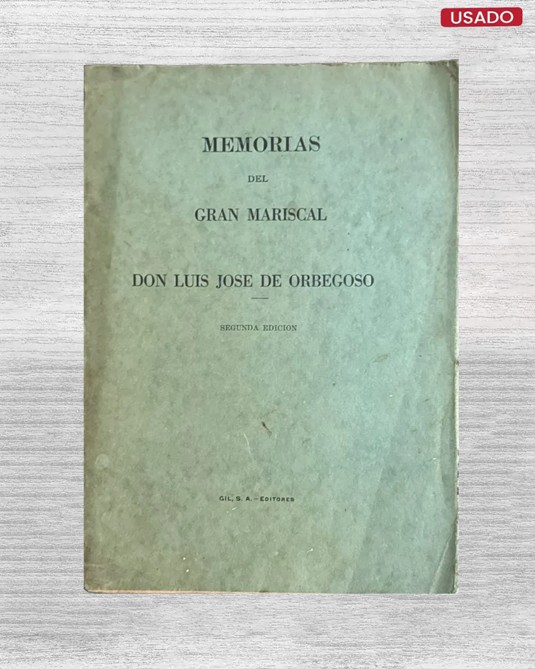 MEMORIAS DEL GRAN MARISCAL DE DON LUIS JOSE DE ORBEGOSO