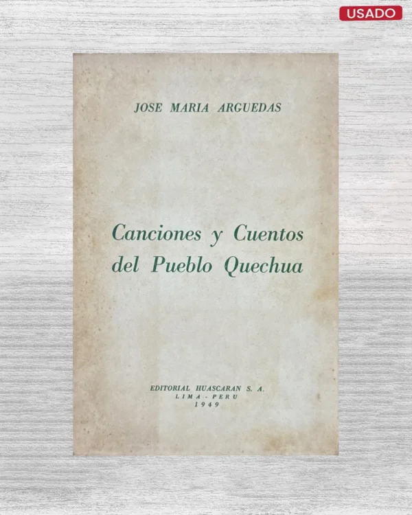 CANCIONES Y CUENTOS DEL PUEBLO QUECHUA