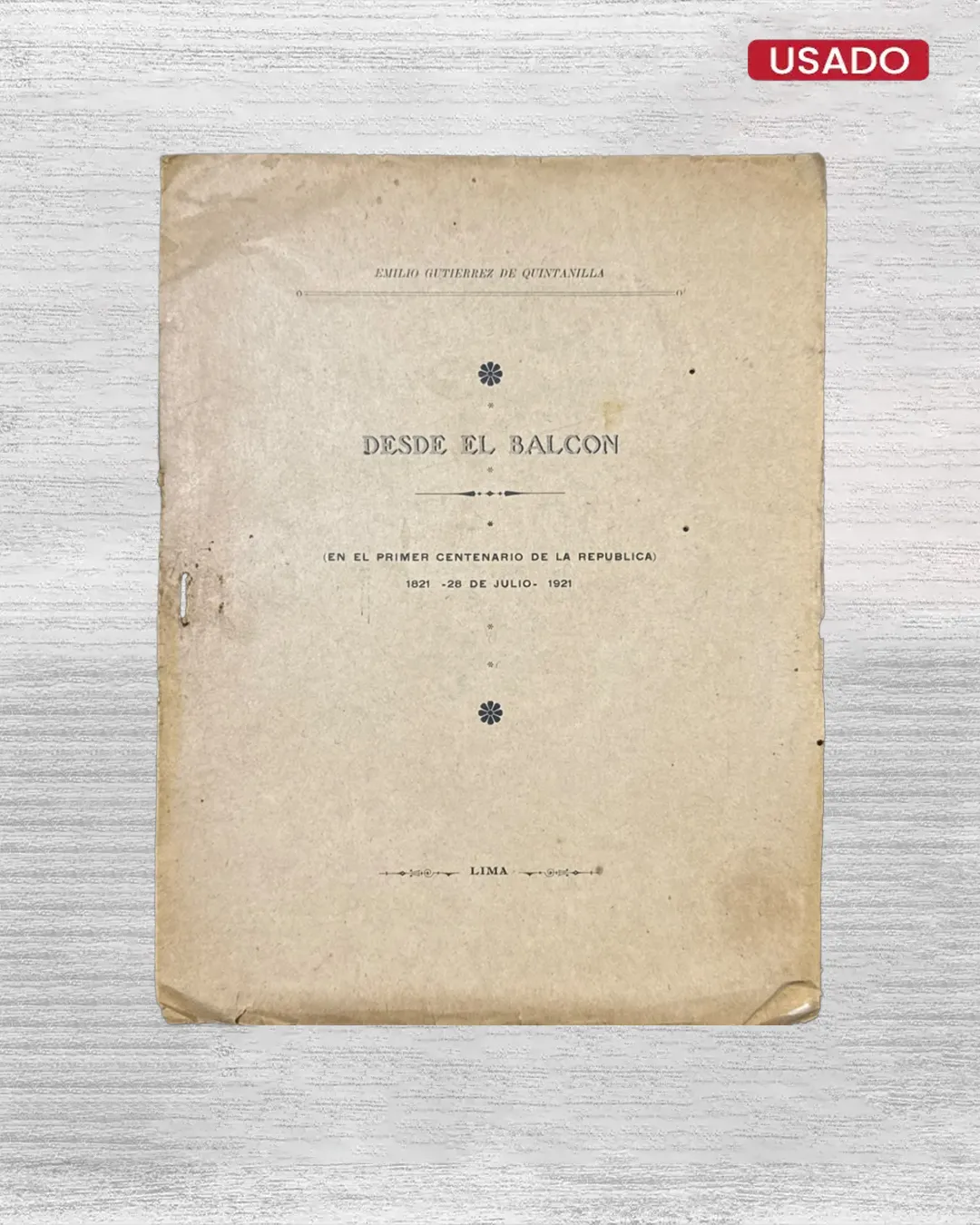 DESDE EL BALCÓN (EN EL PRIMER CENTENARIO DE LA REPÚBLICA) 1821 – 28 DE JULIO – 1921
