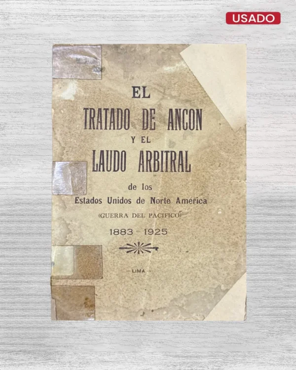 EL TRATADO DE ANCON Y EL LAUDO ARBITRAL, DE LOS ESTADOS UNIDOS DE NORTE AMERICA (GUERRA DEL PACIFICO)