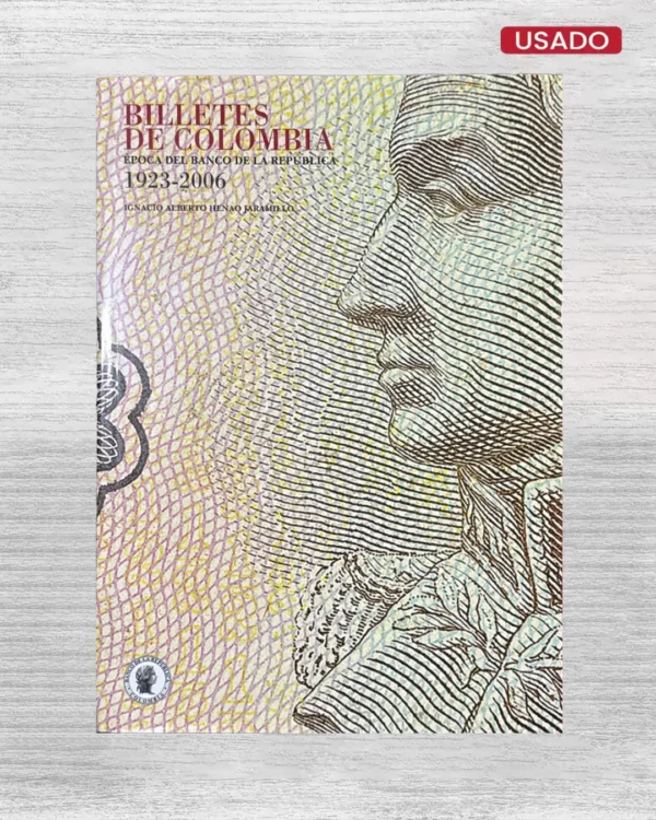 BILLETES DE COLOMBIA, EPOCA DEL BANCO DE LA REPUBLICA, 1923 – 2006