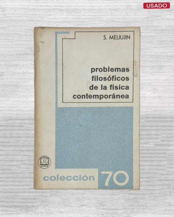 PROBLEMAS FILOSOFICOS DE LA FISICA CONTEMPORANEA