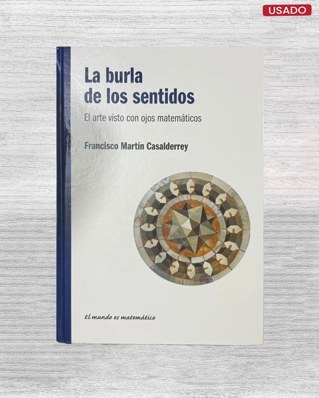 LA BURLA DE LOS SENTIDOS: EL ARTE VISTO CON OJOS MATEMÁTICOS