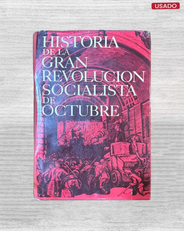 HISTORIA DE LA GRAN REVOLUCIÓN SOCIALISTA DE OCTUBRE