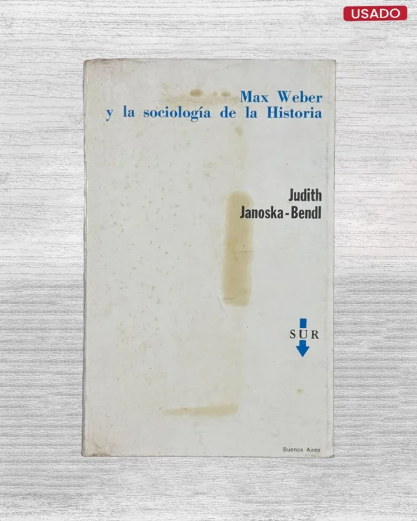 MAX WEBER Y LA SOCIOLOGIA DE LA HISTORIA