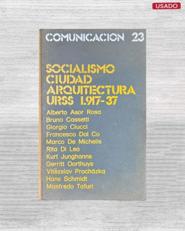 SOCIALISMO, CIUDAD Y ARQUITECTURA, URSS 1917-1937: LA APORTACIÓN DE LOS ARQUITECTOS EUROPEOS