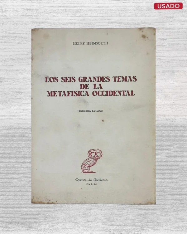 LOS SEIS GRANDES TEMAS DE LA METAFISICA OCCIDENTAL