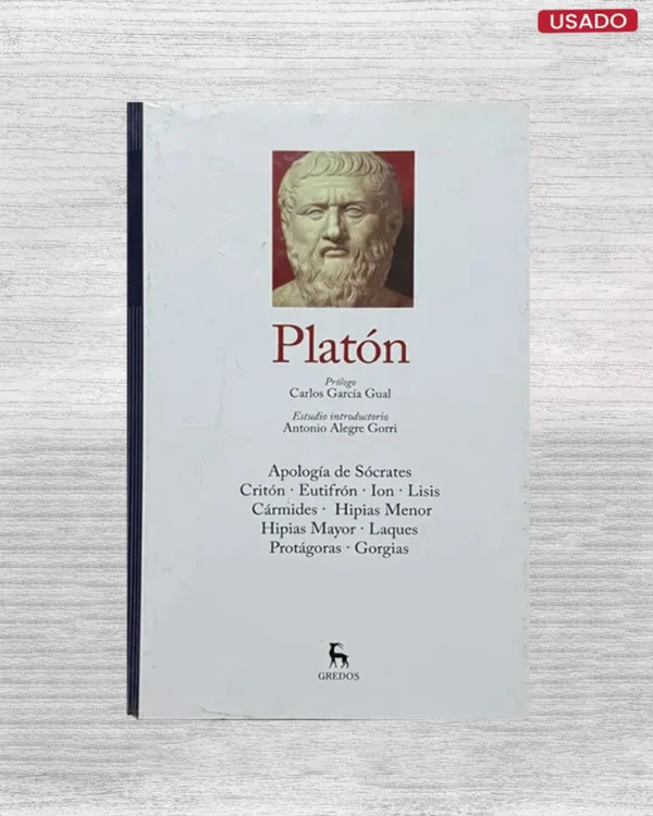 PLATON: APOLOGIA DE SOCRATES / CRITON / EUTIFRON / ION / LISIS / CARMIDES / HIPIAS MENOS, HIPIAS MAYOR / LAQUES / PROTAGORAS / GORGIAS