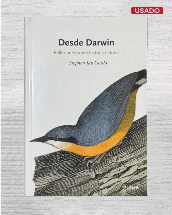 DESDE DARWIN; REFLEXIONES SOBRE HISTORIA NATURAL