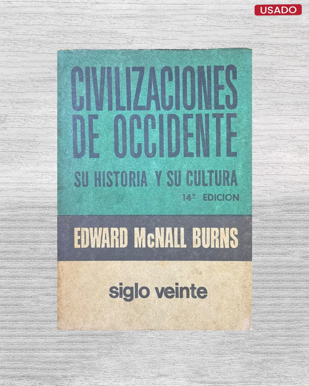 CIVILIZACIONES DE OCCIDENTE; SU HISTORIA Y SU CULTURA