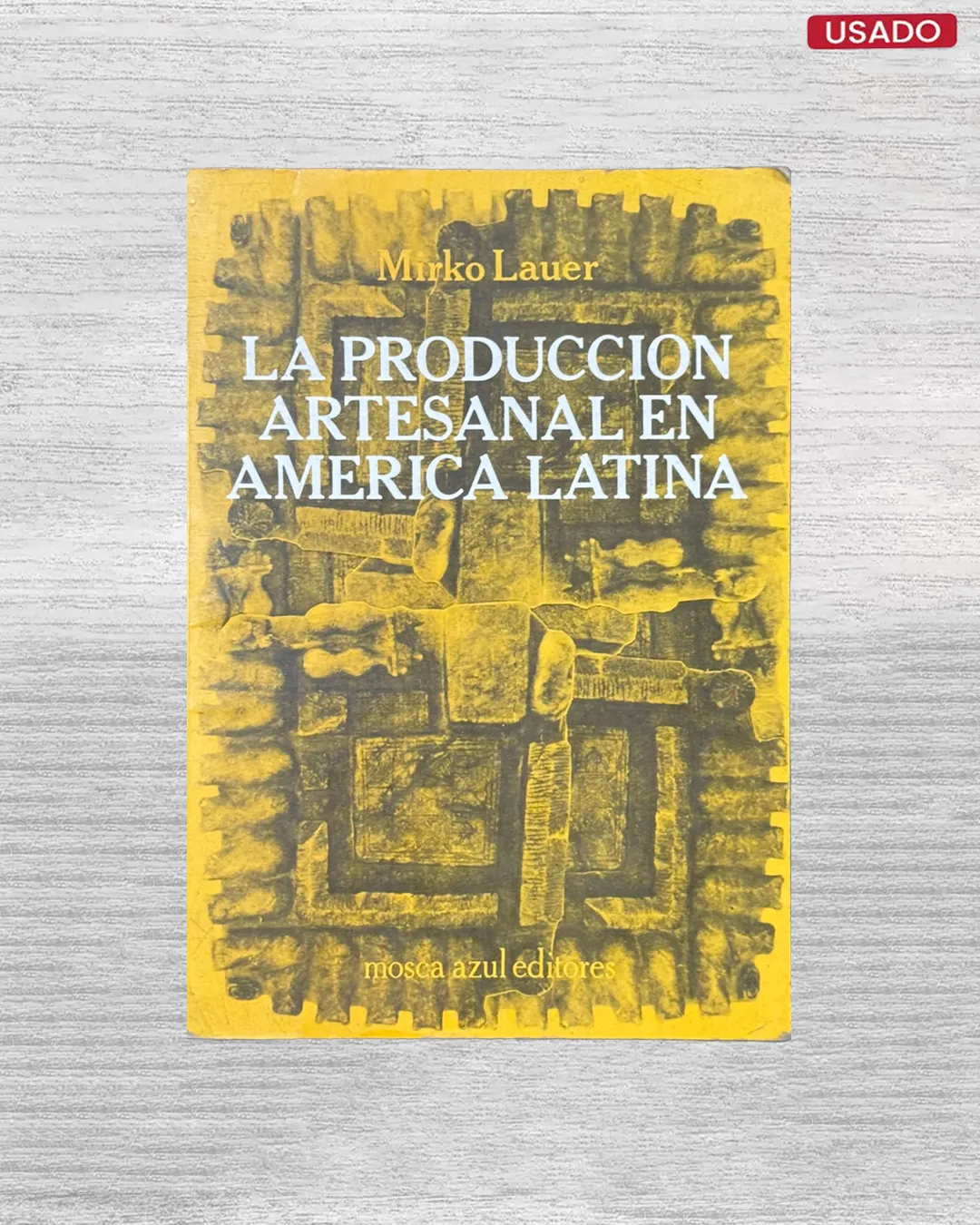 LA PRODUCCION ARTESANAL EN AMERICA LATINA