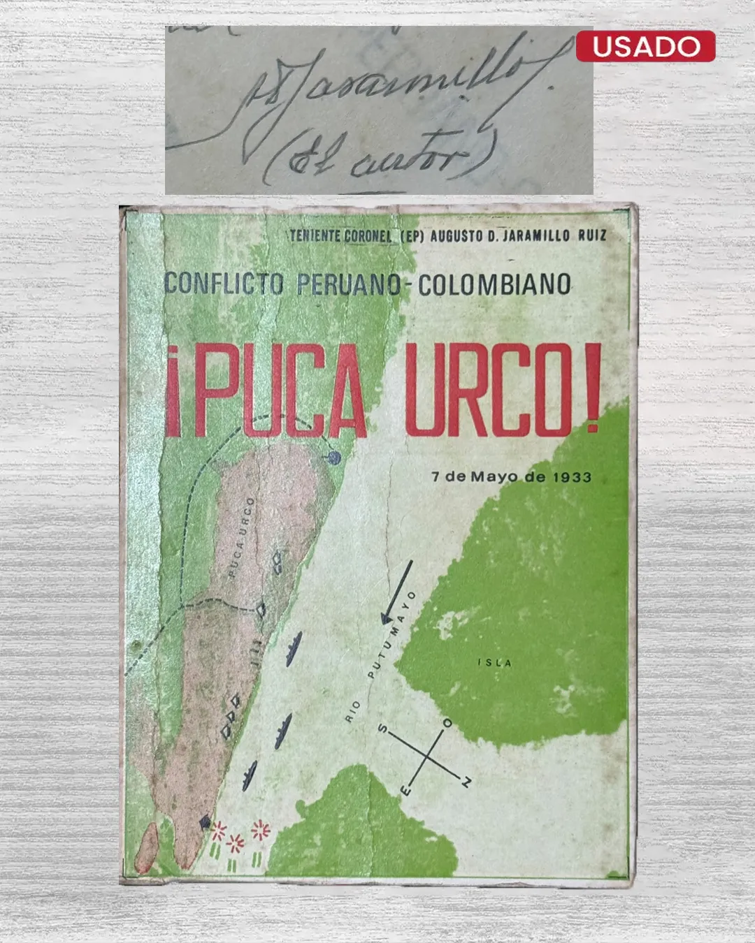 “¡PUCA URCO!, CONFLICTO PERUANO-COLOMBIANO (7 DE MAYO DE 1933) - CON FIRMA DEL AUTOR