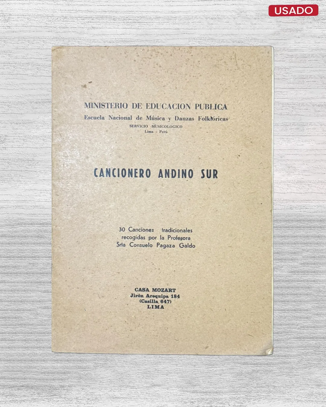 CANCIONERO ANDINO SUR: 30 CANCIONES TRADICIONALES RECOGIDAS POR LA PROFESORA SRTA. CONSUELO APGAZA GALDO