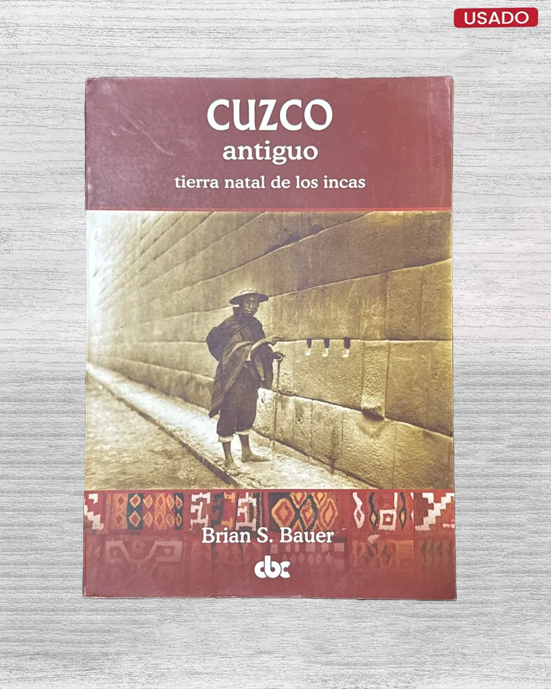 CUZCO ANTIGUO: TIERRA NATAL DE LOS INCAS