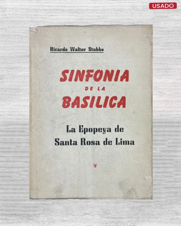 SINFONÍA DE LA BASÍLICA: LA EPOPEYA DE SANTA ROSA DE LIMA