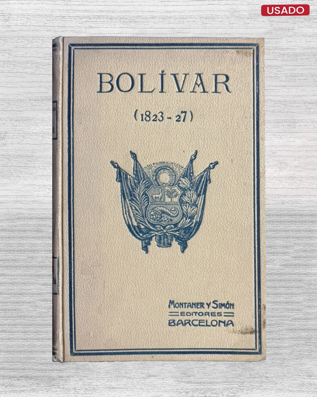 BOLIVAR (1823 – 1827): EPISODIO DE LA INDEPENDENCIA PERUANA