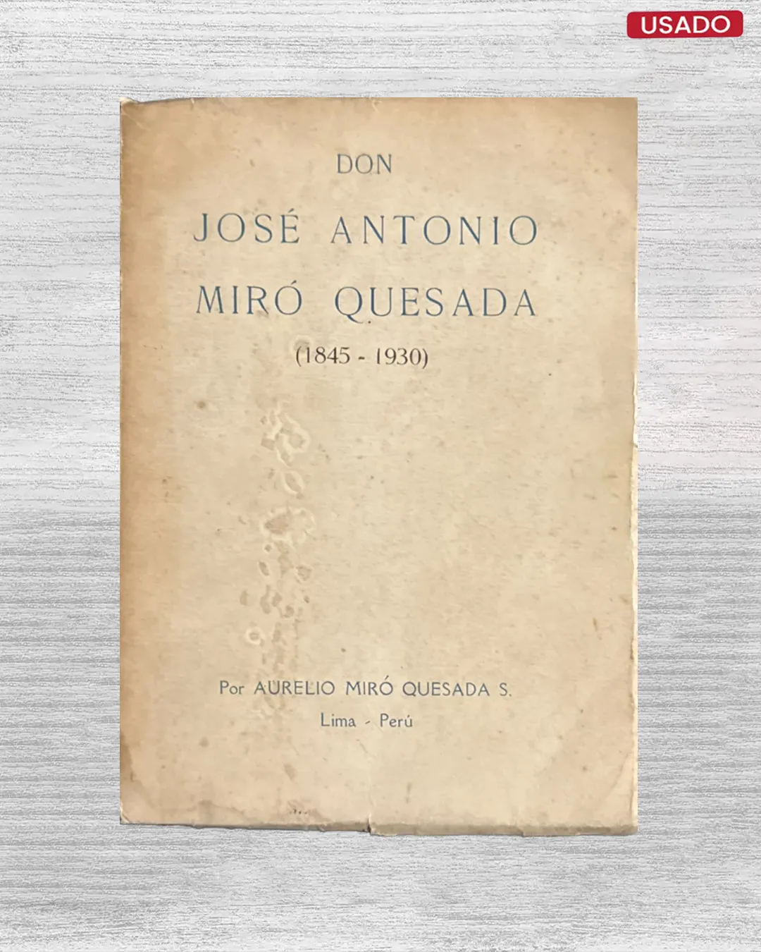 DON JOSE ANTONIO MIRO QUESADA (1845 – 1930)