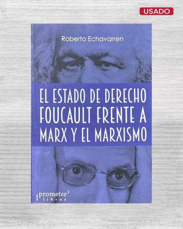 EL ESTADO DE DERECHO: FOUCAULT FRENTE A MARX Y EL MARXISMO