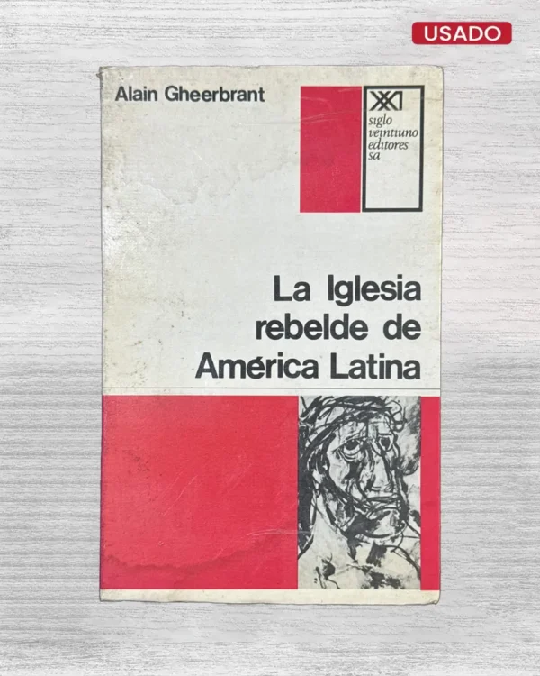 LA IGLESIA REBELDE DE AMÉRICA LATINA